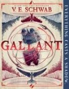 V E Schwab, V. E. Schwab - Gallant
