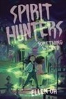 Ellen Oh, Oh Ellen - Spirit Hunters #3: Something Wicked