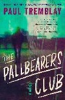 Paul Tremblay - The Pallbearers Club