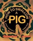 Steve Jenkins, Jenkins Steve, Robin Page, Page Robin, Steve Jenkins, Jenkins Steve - How to Swallow a Pig