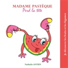 Nathalie Antien - Madame Pastèque perd la tête