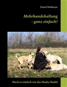Eckard Wulfmeyer - Mehrhundehaltung- ganz einfach!