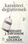 Daniel Goleman, Richard J. Davidson - Karakteri Degistirmek