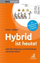 Ursula Kraus, Frank Waible - Hybrid ist heute!