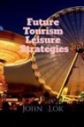 John Lok - Future Tourism Leisure Strategies