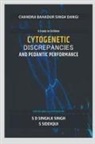 Chandra Singh - CYTOGENETIC DISCREPANCIES AND PEDANTIC PERFORMANCE