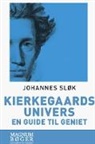 Johannes Sløk - Kierkegaards univers. En guide til geniet