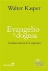 Walter Kasper - Evangelio y dogma : fundamentación de la dogmática