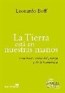 Leonardo Boff - La tierra está en nuestras manos : una nueva visión del planeta y de la humanidad