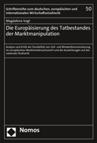 Magdalena Vogt - Die Europäisierung des Tatbestandes der Marktmanipulation