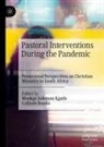Banda, Collium Banda, Mookgo Solomon Kgatle, Mookgo Solomon Kgatle - Pastoral Interventions During the Pandemic