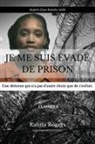 Raittia Rogers - JE ME SUIS ÉVADÉ DE PRISON