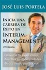 Jose Luis Portela - Inicia una carrera de éxito en Interim Management, 2a Edición