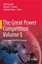 Adib Farhadi, Anthony Masys, Ronald P Sanders, Ronald P. Sanders - The Great Power Competition Volume 3