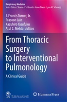 Prasoon Jain, Atul C. Mehta, Jr. Turner, Kazuhiro Yasufuku, Kazuhiro Yasufuku et al - From Thoracic Surgery to Interventional Pulmonology