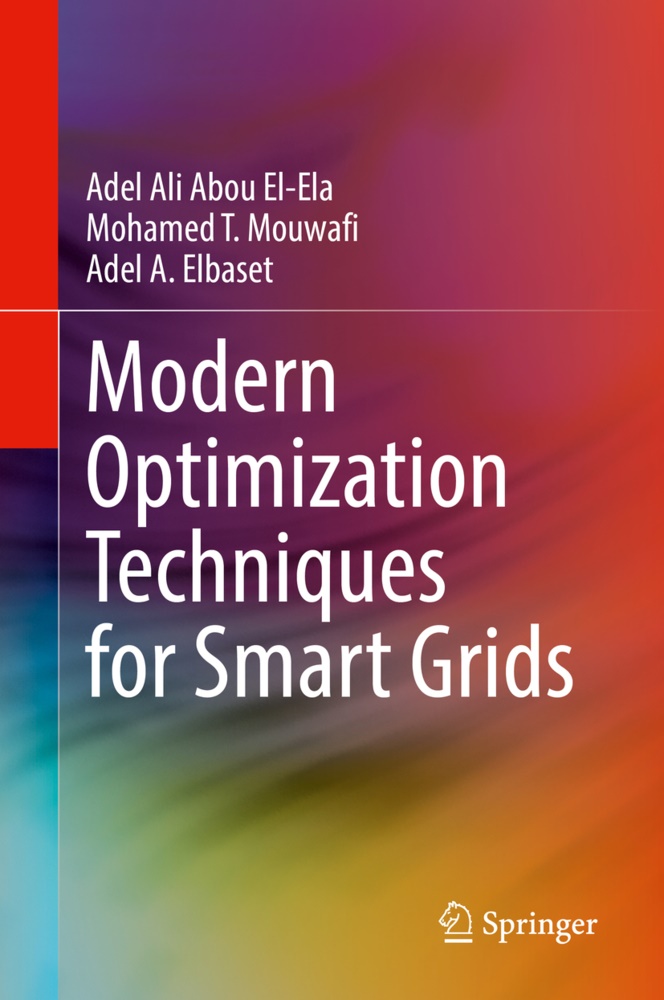 Elbaset, Adel A. Elbaset, Adel Ali Abou El-Ela, Mohamed T Mouwafi, Mohamed T. Mouwafi - Modern Optimization Techniques for Smart Grids