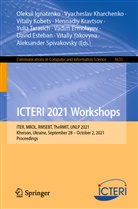 Vadim Ermolayev, David Esteban, Oleksii Ignatenko, Vyacheslav Kharchenko, Vitaliy Kobets, Vitaliy Kobets et al... - ICTERI 2021 Workshops