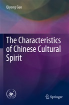 Qiyong Guo - The Characteristics of Chinese Cultural Spirit