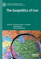 Carlos Branco, Flavius Caba-Maria, Francisco José B. S. Leandro - The Geopolitics of Iran