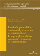 Lidia Becker, José Del Valle, Jürgen Erfurt, Gabriele Knauer - La mirada glotopolítica, continuidad y renovación de la romanística / Le regard glottopolitique, continuité et renouveau de la romanistique