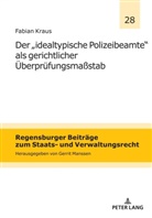 Fabian Kraus, Gerrit Manssen - Der `idealtypische Polizeibeamte´ als gerichtlicher Überprüfungsmaßstab