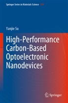 Yanjie Su - High-Performance Carbon-Based Optoelectronic Nanodevices