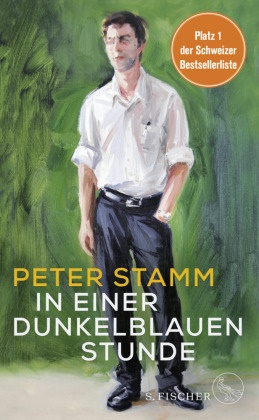 Peter Stamm - In einer dunkelblauen Stunde - Roman | Platz 1 der Schweizer Bestsellerliste