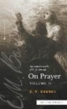 E. M. Bounds - The Complete Works of E.M. Bounds On Prayer