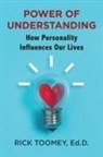 Ed. D. Rick Toomey, Rick Toomey - Power of Understanding