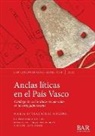 Maria Intxaustegi Molina - Anclas líticas en el País Vasco