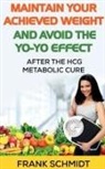 Frank Schmidt - Maintain your Achieved Weight - and Avoid the Yo-Yo Effect