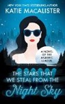Katie MacAlister - The Stars That We Steal From the Night Sky