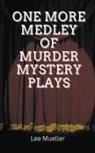 Lee Mueller - One More Medley Of Murder Mystery Plays