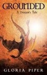 Gloria Piper - Grounded: A Dragon's Tale