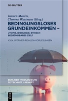 Torsten Meireis, Wustmans, Clemens Wustmans - Bedingungsloses Grundeinkommen - Utopie, Ideologie, ethisch begründbares Ziel?
