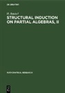 H. Reichel - Structural Induction on Partial Algebras, II