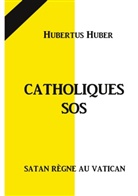 Hubertus Huber - Catholique SOS