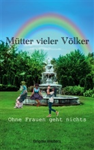 Brigitte Welters, Laura Kister - Mütter vieler Völker