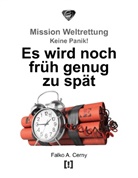 Falko A Cerny, Falko A. Cerny - Es wird noch früh genug zu spät