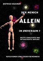Dietrich Volkmer - Der Mensch - Allein im Universum?