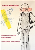 Hannes Scheucher - Bilder einer Freundschaft und großen Liebe