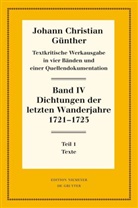 Johann Christian Günther, Reiner Bölhoff - Johann Christian Günther: Textkritische Werkausgabe - Band IV: Dichtungen der letzten Wanderjahre 1721-1723