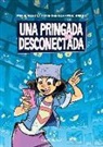 Una pringada muy desconectada