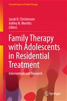 Jacob Christenson, Jacob D. Christenson, Jacob D Christenson, Ashley Merritts, Ashley N. Merritts, N Merritts - Family Therapy with Adolescents in Residential Treatment