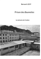 Bernard Levy - Prison des Baumettes
