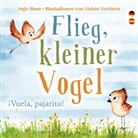 Ingo Blum, Liubov Gorbova, Kleine Leute Verlag, Kleine Leute Verlag - Flieg, kleiner Vogel. Vuela, pajarito. Spielerisch Spanisch lernen