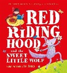 Rachael Mortimer, Mortimer Rachael, Liz Pichon, Liz Pichon, Pichon Liz - Red Riding Hood and the Sweet Little Wolf
