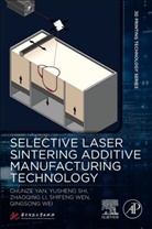 Yusheng Shi, Yusheng (Professor Shi, Qingsong Wei, Qingsong (Professor Wei, Shifeng Wen, Shifeng (Lecturer Wen... - Selective Laser Sintering Additive Manufacturing Technology
