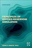 John R. Fanchi, Fanchi John R. - Principles of Applied Reservoir Simulation