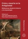 Jose Javier (University of Murcia Martinez Garcia, Pedro David Conesa Navarro, Jose Javier Martinez Garcia - Crisis Y Muerte En La Antiguedad